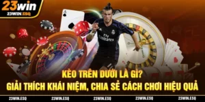 Kèo trên dưới là gì thumb