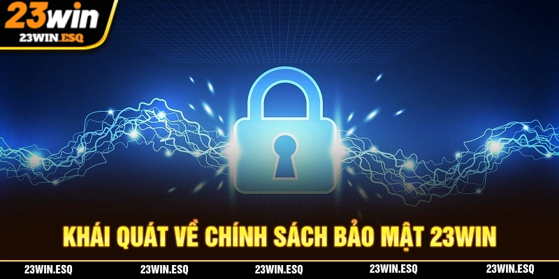 Khái quát về chính sách bảo mật tại nhà cái 23WIN